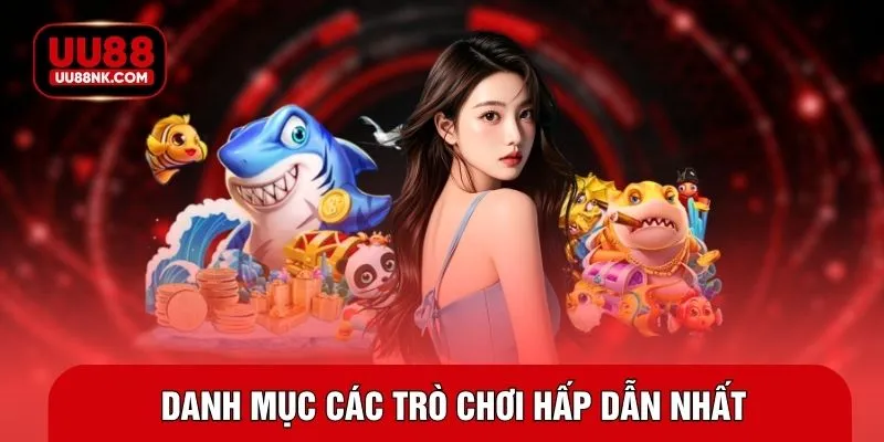 Danh mục các trò chơi hấp dẫn nhất